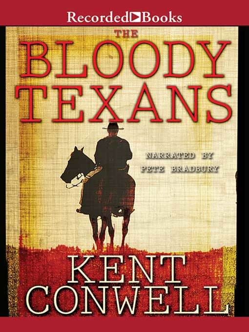 Title details for The Bloody Texans by Kent Conwell - Wait list